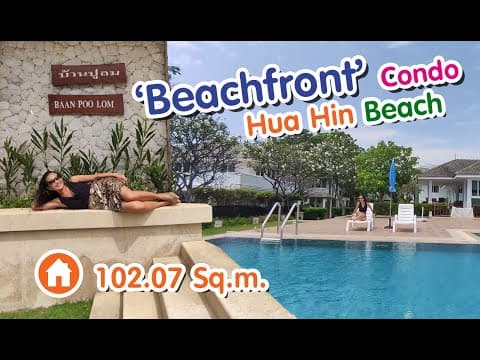 Baan Poo Lom Beachfront Property in Hua Hin, Thailand คอนโดบ้านปูลม หน้าหาดทะเลเขาตะเกียบ หัวหิน